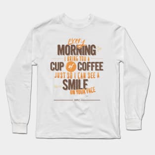 Every Morning Long Sleeve T-Shirt